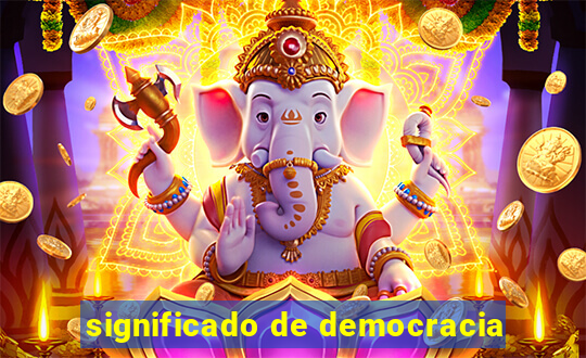 significado de democracia